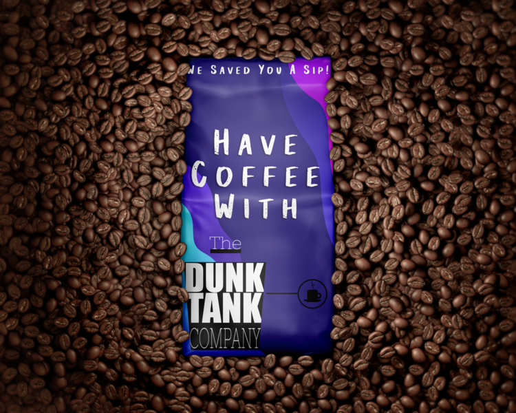 "Dunk Tank Coffee: Premium Blend Packaging Mockup" "A purple and blue coffee bag labeled 'Have Coffee with The Dunk Tank Company,' surrounded by roasted coffee beans."